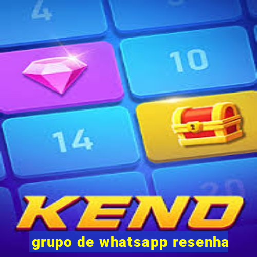 grupo de whatsapp resenha